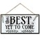 CARISPIBET The Best is Yet to Come Home signs House Decorative plaques Welcome signs Decoration signs for home &amp; kitchen Wall Art Hanging sign ornament 12" x 6