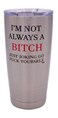Rogue River Tactical Funny Not Always Just Kidding for Her Large 20 Ounce Travel Tumbler Mug Cup with Lid Vacuum Insulated Hot or Cold Sarcastic Work Gift