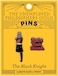 Monty Python Black Knight Pin set - Strong Rubber Backing Clasps