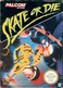 Skate or Die - Nintendo NES