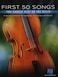 First 50 Songs You Should Play on Cello: A Must-Have Collection of Well-Known Songs, Including Many Cello Features