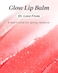 Glint Glow Lip Balm (Love From, 0.1oz) - Moisturizing Stain Lipstick with Shine for Natural Lips, Tinted Treatment. Luxurious Korean Skin Care Makeup. Chapped, Dry, Cracked