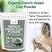 Organic French Green Clay Powder Powder   Natural Green Face Mask Powder   French Green Clay for DIY Beauty   No Preservatives  Chemical Free   100% Raw   114 Grams (4 OZ)