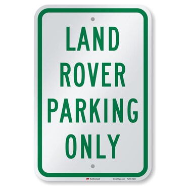 SmartSign "Land Rover Parking Only" Sign   12" x 18" 3M Engineer Grade Reflective Aluminum