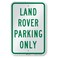 SmartSign "Land Rover Parking Only" Sign   12" x 18" 3M Engineer Grade Reflective Aluminum