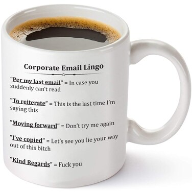 Corporate Email Lingo Funny Coffee Mug - Best Coworker Gag Gifts - 11 oz Tea Cup White
