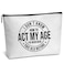AWSICE Funny Makeup Bag, Quotes Sayings Cosmetic Bag, I Don't Know How To Act My Age Gifts for Women, Friendship Gift For Coworkers Women Sister Friend Aunt-B08