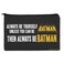 Batman Be Batman Makeup Cosmetic Bag Organizer Pouch