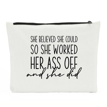 Inspirational Gifts, Appreciation Day Gifts, Christmas Gifts, Mother's Day Gifts, She Believed She Could So She Worked Her Ass Off and She Did, Gift for Wife, Sisters, Daughter &amp; Friends Make Up Bag
