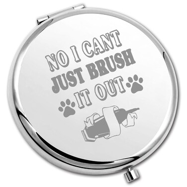 PLITI Dog Groomer Compact Mirror Dog Hairdresser Gift Dog Salon Gift No I Can't Just Brush It Out Pocket Mirror for Women (Brush It Out CM)
