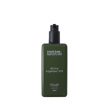 Routine   Dirty Hipster No.4 350ml Natural Body Cream. Patchouli, Mint, Cocoa &amp; Vetiver. Botanicals   No Synthetic Fragrance   Vegan   Clinically Tested   Hands   Body   Signature Scent