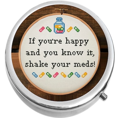 If You're Happy and You Know It Shake Your Meds Medicine Pill Box