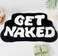 DyeFury Irregular Shaped Get Naked Bath Mat Funny Bathroom Rugs Small Cute Bathroom Decor NonSlip Black and White Rugs 31 x 18