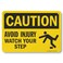 SmartSign Caution Avoid Injury Watch Your Step Sign 7 x 10 Aluminum