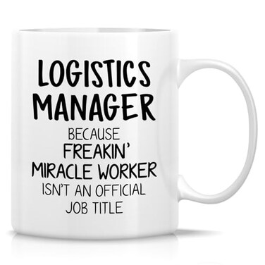 Retreez Funny Logistics Manager Mug 11 Oz Ceramic Coffee or Tea Cup Humorous Gift for Logistic Specialist Supply Chain Leader and Dispatch Manager Birthday and Appreciation Gift For Coworker