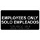 ComplianceSignscom Employees Only Bilingual Sign ADACompliant Braille and Raised Letters 8x4 in Black Acrylic Plastic for Restricted Access