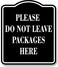 Work House Signs Please Do Not Leave Packages Here BLACK Aluminum Composite Sign 85x10