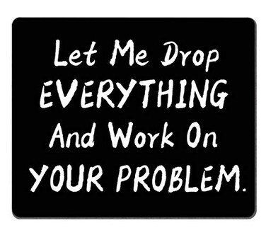 Amcove Funny Saying Mouse Pad Let Me Drop Everything and Work On Your Problem Gaming Mouse Pad Mat Mousepad with NonSlip Rubber Backed