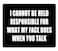 Amcove Quote Mouse pad Custom I Can Not Be Held Responsible for What My Face Does Thick Mouse pad 95 X 79 Inch 240mmX200mmX3mm