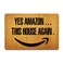 GXFC ZHAO Funny Welcome Doormats for Entryway Front Porch RugsYes Amazon This House Again Doormat for Front Door Indoor Personalized House Warming Gift Mats with AntiSlip Rubber Back Novelty Mat237X15