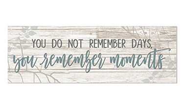 MRC Wood You Do Not Remember Days You Remember Moments White Rustic Wood Sign 6x18 Unframed