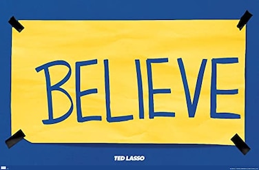 Trends International Ted Lasso Believe Wall Poster 14725 x 22375 Premium Unframed Version