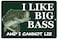 Rogue River Tactical Funny Fishing Metal Tin Sign Wall Decor Man Cave Bar I Like Big Bass