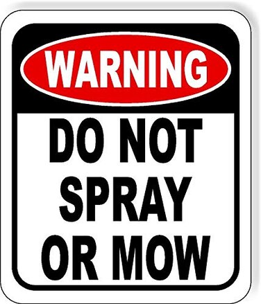 Work House warning do not spray OR MOW Aluminum Composite Outdoor Sign 85 x10