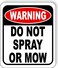 Work House warning do not spray OR MOW Aluminum Composite Outdoor Sign 85 x10