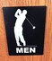 Maverick Advantage Mens Bathroom Sign Golf Theme BlackWhite 6x8