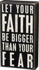 Primitives by Kathy 19440 Classic Black and White Box Sign 5 x 9Inches Let Your Fath Be Bigger