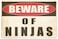 Rogue River Tactical Funny Sarcastic Metal Tin Sign Ninja Wall Decor Man Cave Bar Yard Wall Warning Beware of Ninjas