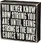 Primitives by Kathy 19509 Box Sign 6 x 6 Being Strong Is the Only Choice Neutral