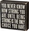 Primitives by Kathy 19509 Box Sign 6 x 6 Being Strong Is the Only Choice Neutral