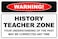 StickerPirate Warning History Teacher Zone 8 x 12 Metal Novelty Sign Aluminum NS 582