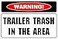 StickerPirate Warning Trailer Trash in The Area 8 x 12 Metal Novelty Sign Aluminum NS 700