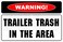StickerPirate Warning Trailer Trash in The Area 8 x 12 Metal Novelty Sign Aluminum NS 700