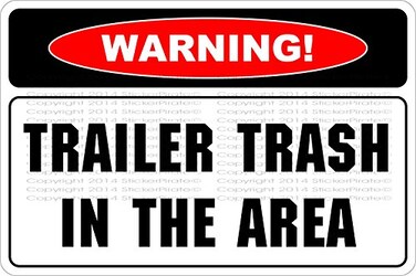 StickerPirate Warning Trailer Trash in The Area 8 x 12 Metal Novelty Sign Aluminum NS 700