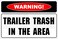 StickerPirate Warning Trailer Trash in The Area 8 x 12 Metal Novelty Sign Aluminum NS 700
