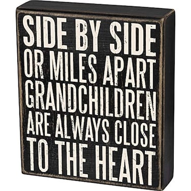 Primitives by Kathy Box Sign 6 x 7 Grandchildren are Close to The Heart