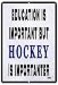 Rogue River Tactical Funny Hockey Player Metal Tin Sign Wall Decor Man Cave Bar Education is Important BUT