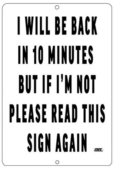 Rogue River Tactical Funny Sarcastic Metal Tin Sign Wall Decor Man Cave Bar Be Back in Ten Minutes