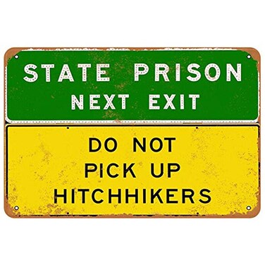 ZMKDLL Metal Tin Sign State Prison Next Exit Do Not Pick Up Hitchhikers Home