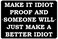 Rogue River Tactical Funny Sarcastic Metal Tin Sign Wall Decor Man Cave Bar Make It Idiot Proof