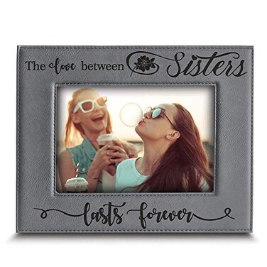 BELLA BUSTA The Love Between Sisters Lasts ForeverBirthday Christmas gift for SisterEngraved Leather Picture Frame 4 x 6 Horizontal