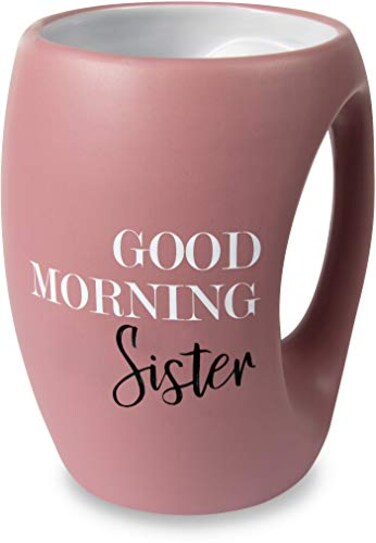 Pavilion Gift Pavilion Good Morning Sister Pink Huggable Hand Warming 16 oz Mug