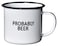 Swag Brewery PROBABLY BEER Enamel Coffee Mug Funny Home Bar Gift for Beer Lovers Homebrewers Men and Women Cool Cup for the Office Kitchen Campfire and Travel