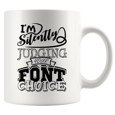 Panvola Funny Mug For Graphic Designer Im Silently Judging your Font Choice 11 Oz Ceramic Coffee Cup Mug Typography Hand Lettering Font Best Sarcastic Gift For Graphic Designer Artist White Mugs
