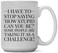CEDAR CRATE Large 15ounce Funny Coffee Mug I Have to Stop Saying How Stupid Can You Be Some People Are Taking It as a Challenge Unique Sarcastic Gag or Joke Gift a for Him or Her Friend