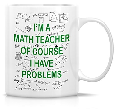 Retreez Funny Mug Im A Math Teacher Of Course I Have Problems 11 Oz Ceramic Coffee Mugs Funny Sarcastic Motivational Inspirational birthday gifts for friends coworkers siblings dad or mom